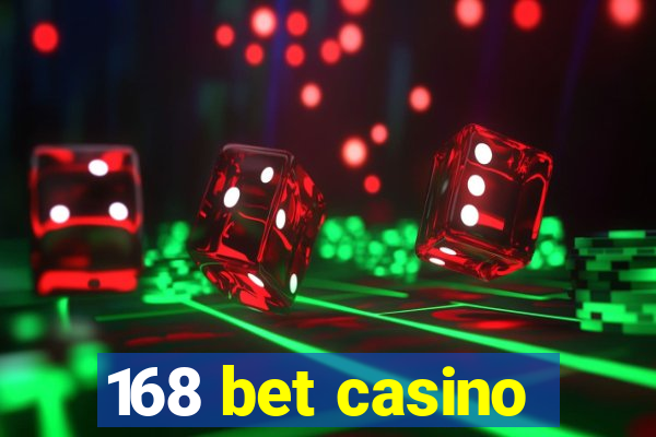 168 bet casino